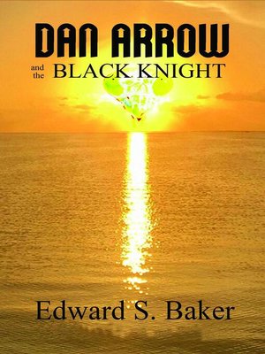 cover image of Dan Arrow and the Black Knight